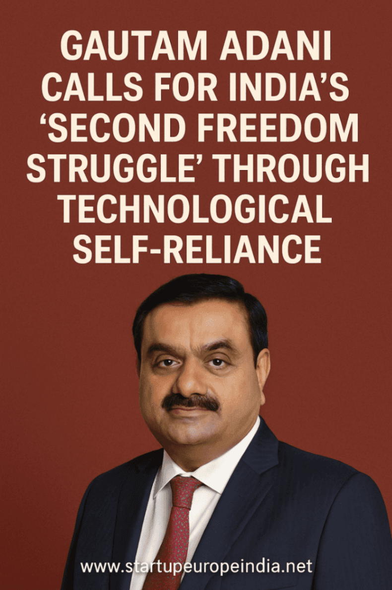 Gautam Adani Calls for India’s “Second Freedom Struggle” Through Technological Self-Reliance