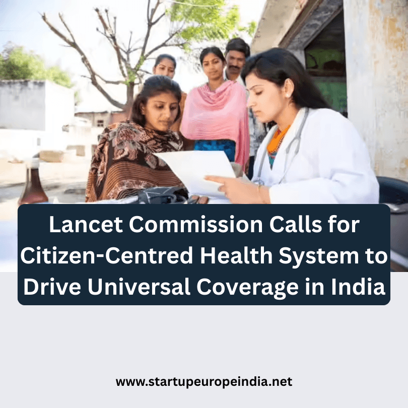Lancet Commission Calls for Citizen-Centred Health System to Drive Universal Coverage in India