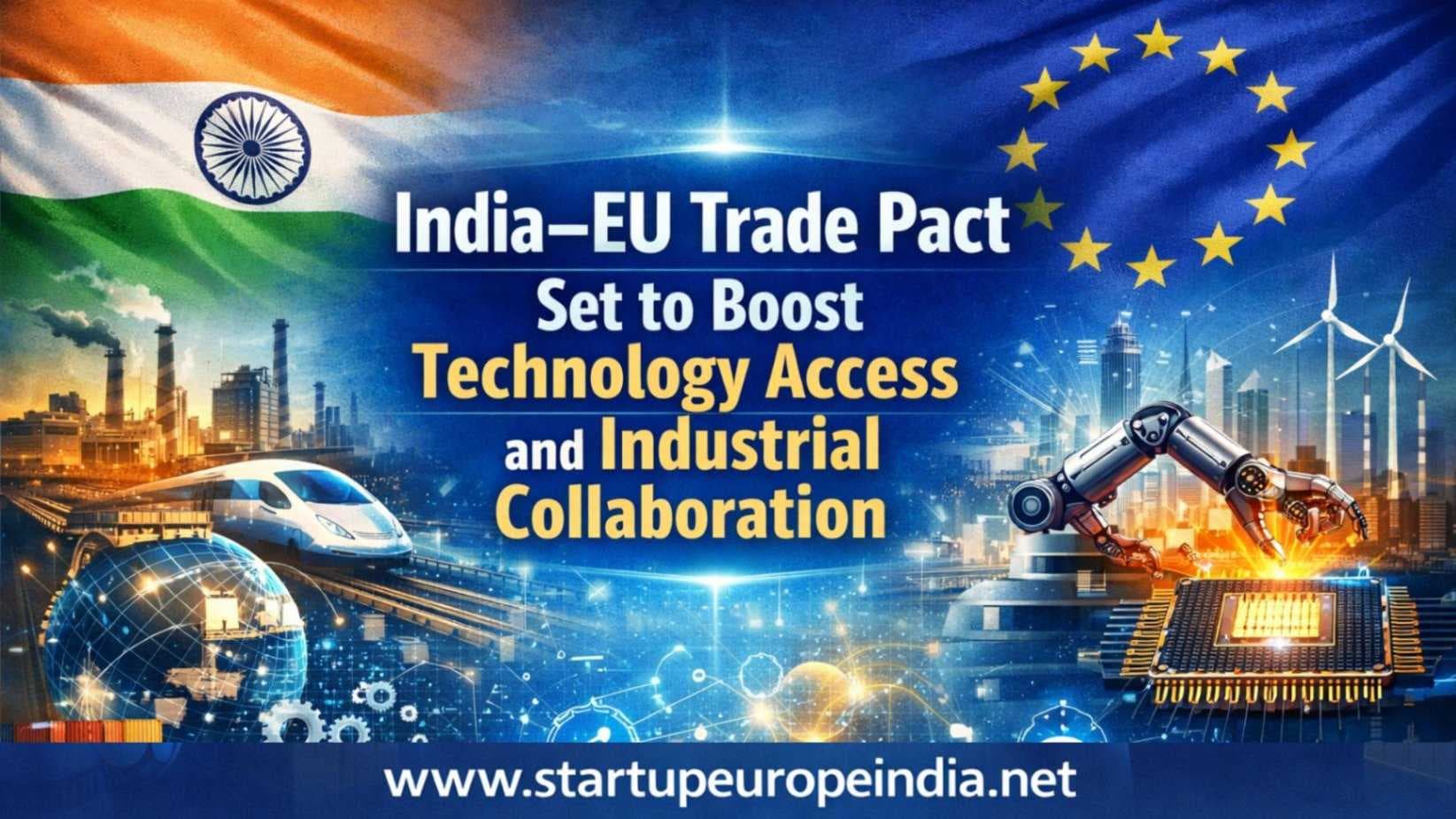 India-EU Trade Pact Set to Boost Technology Access and Industrial Collaboration