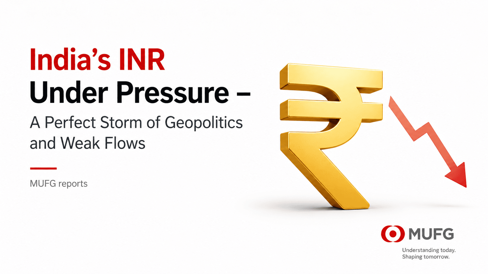 Indian Rupees Under Pressure - A Perfect Storm of Geopolitics and Weak Flows