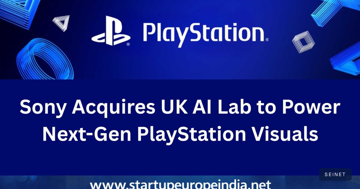Sony Acquires UK AI Lab to Power Next-Gen PlayStation Visuals | SEINET